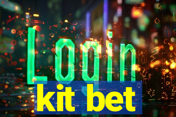 kit bet